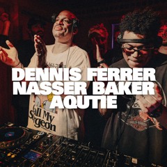 Dennis Ferrer b2b Nasser Baker b2b AQUTIE | RAW CUTS