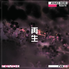 PREMIERE | Ayako Mori – Sound Of The Earth -大地の声- (Lesser Of Remix) [RVK29]