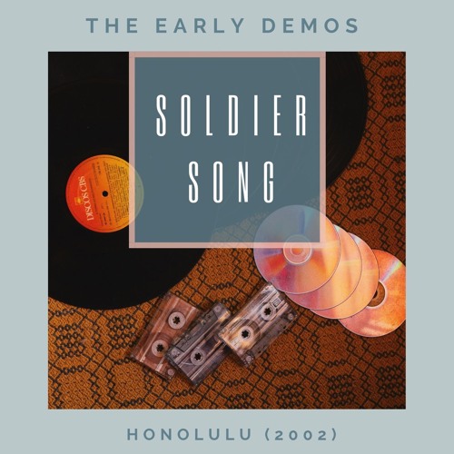 Early Demos - Soldier Song - Honolulu - 2002