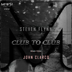 Steven Flynn - Club to Club (John Clarcq Remix) @Club to Club