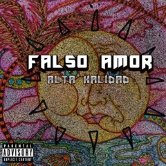 Alta Kalidad-Falso Amor