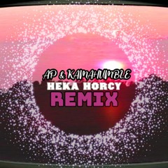 AP & KAMAHUMBLE - HEKAHORCY (MYSTERIOUS) REMIX