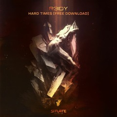R3IDY - Hard Times [FREE DOWNLOAD]