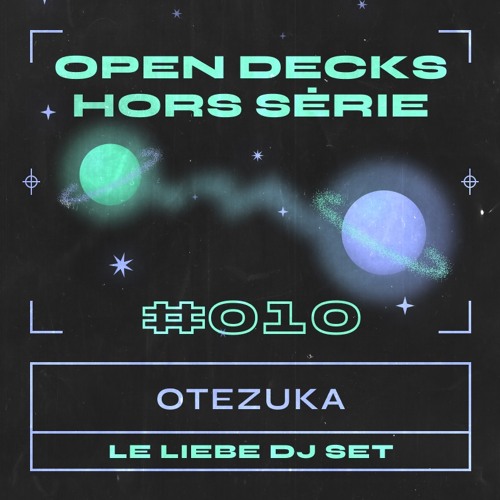 Open Decks 10 @ Liebe (27/01/2022 Paris)