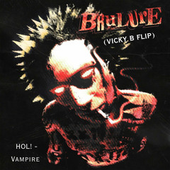 HOL! - VAMPIRE (VICKY B FLIP)