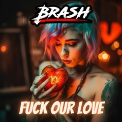 Fuck Our Love