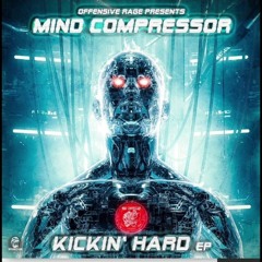 Mind Compressor - Kickin' Hard