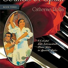 Get PDF Sounds of Spain, Book 3 (Sounds of Spain, Bk. 3) by  Catherine Rollin
