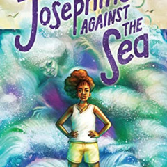 Access PDF 💞 Josephine Against the Sea by  Shakirah Bourne KINDLE PDF EBOOK EPUB