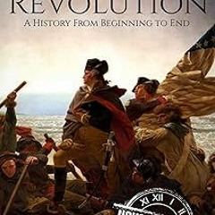 #+ American Revolution: A History From Beginning to End (George Washington - Benjamin Franklin