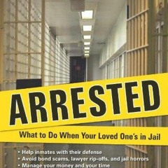 PDF/READ Arrested: What to Do When Your Loved One's in Jail android