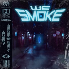 WE SMOKE W/ YUNG $HADOW