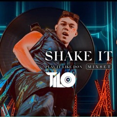 DON MIXSET || Shake It - My Style My Name - TILO