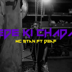 MC STΔN FT. DEAF - YEDE KI CHADAR ｜ OFFICIAL MUSIC VIDEO ｜ 2K19