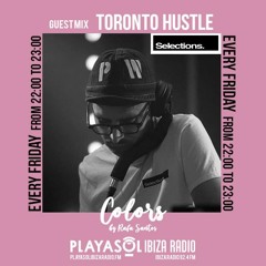 Colors -  Guest Mix - Toronto Hustle (Selections) (15 / 10 / 21)
