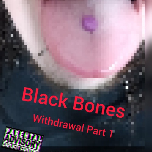 Black Bones - Withdrawal Part 1 //  Prod. THERSX