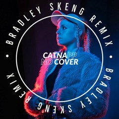 Catnapp - No Cover (Bradley Skeng Remix)