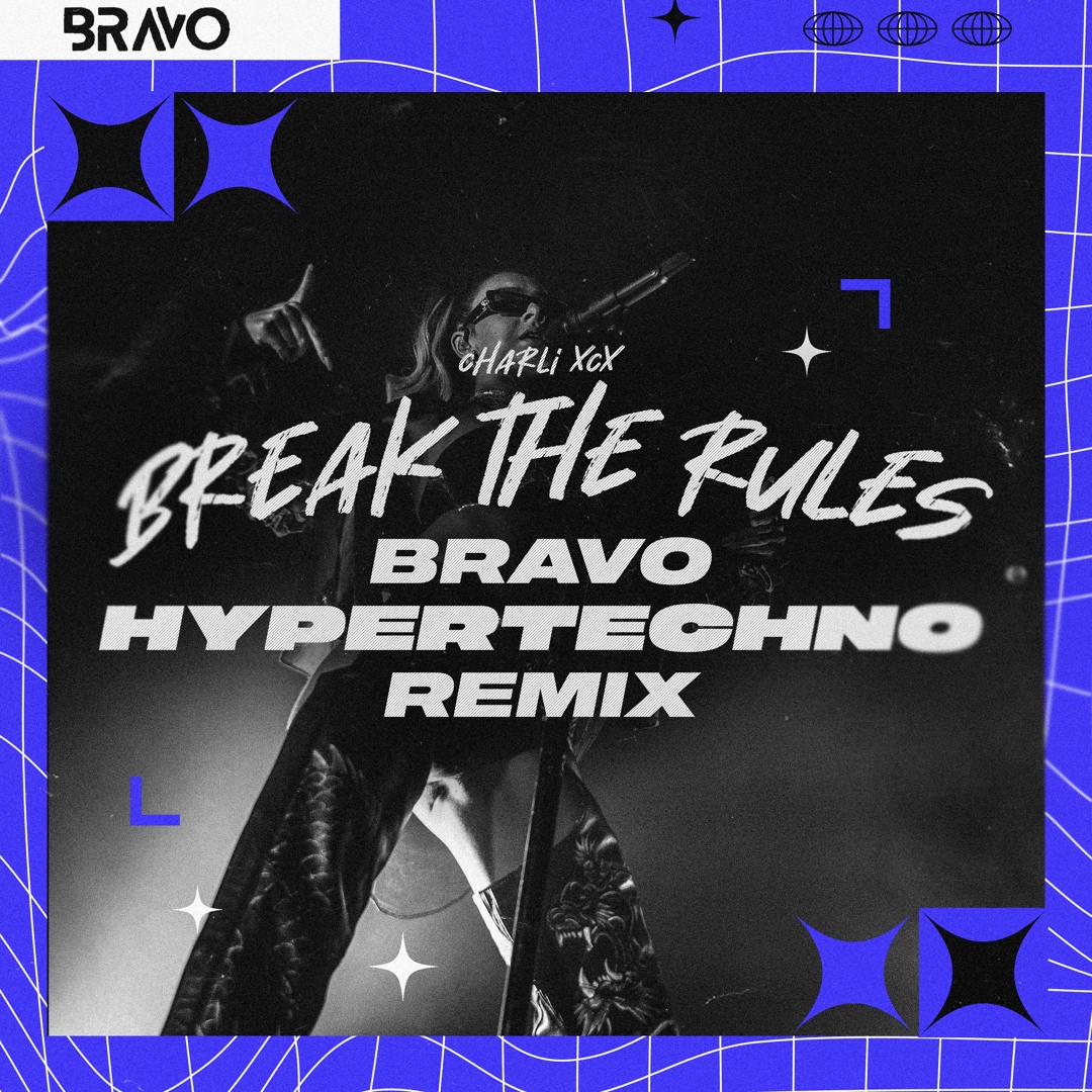 Stream Charli XCX - Break The Rules (BRAVO Remix) by BRAVO | Listen ...