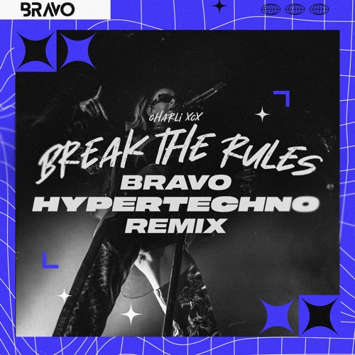 Charli XCX - Break The Rules (BRAVO Remix)
