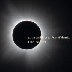 as an antidote to fear of death, i eat the stars - for mixed ensemble