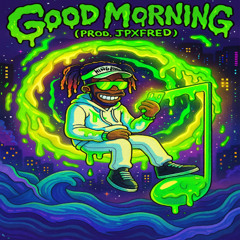 King Junior - Good Morning (Prod.Jpxfred)