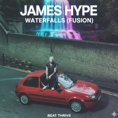 James Hype - Waterfalls (Fusion of Styles) Beat Thrive