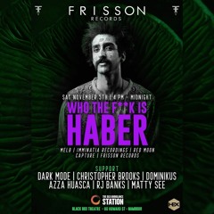 Opening Set @ Who the F**k is Haber / Frisson Records