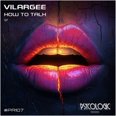Vilargee - How To Talk (Original Mix) #PR107