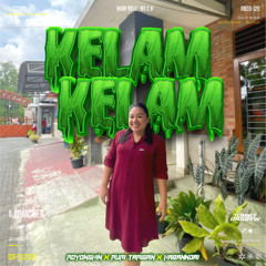 KELAM KELAM ( TA X KABANNDAI X RURI TARIGAN X ROYONGKIN ) #JUMACIGER