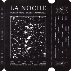 Oliver Fade, MARS, ADRIANZA - La Noche (MARS edit)