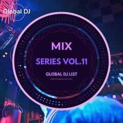 Global Dj List - Mix Series 11 - Featured Artists