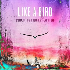 Special D., DJane HouseKat & Empyre One - Like A Bird (Persian RaverRemix Edit)