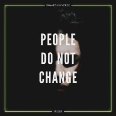 Inward Universe & Iriser - People Do Not Change