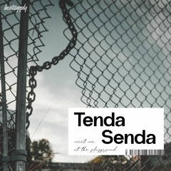 Tenda Senda - Meet Me At The Playground [EP Mix]