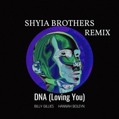 Billy Gillies - DNA (Loving You) [Shyia Brothers Remix]