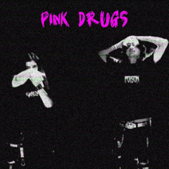 PINK DRUGS W/ SXREY + PROD. SHUTTLE