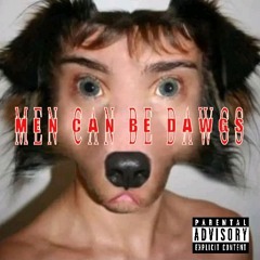 Men Can be Dawgs