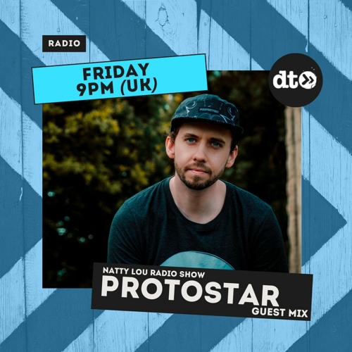 Natty Lou Radio Show with a guest mix by Protostar