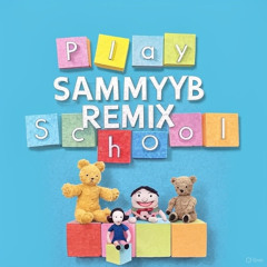 ABC - Playschool (SammyB Remix)