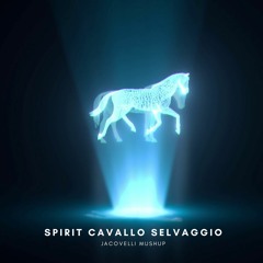 Spirit - Cavallo Selvaggio (Jacovelli Mushup)