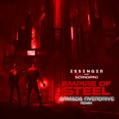 Essenger ft. Scandroid - Empire Of Steel (Armada Overdrive Remix)