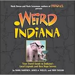 VIEW [EPUB KINDLE PDF EBOOK] Weird Indiana: Your Travel Guide to Indiana's Local Legends and Bes