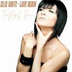 Ellie White - Love Again (trumup$)