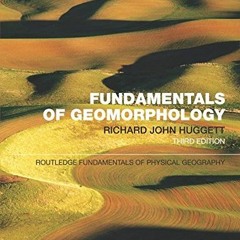 [GET] [EBOOK EPUB KINDLE PDF] Fundamentals of Geomorphology (Routledge Fundamentals of Physical Geog