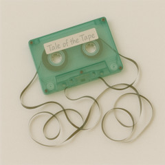 Tale of the Tape Volume 7