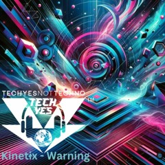 KINETIX - WARNING (TECHYES FREE DL)