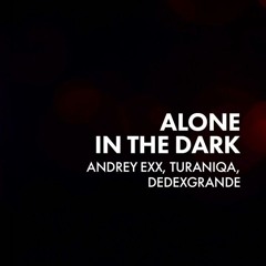 Andrey Exx - Alone in the Dark
