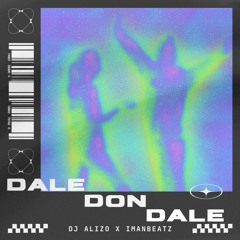 Dale Don Dale  [Prod. Dj Alizo, Iman Beatz]