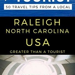 [Access] [PDF EBOOK EPUB KINDLE] Greater Than a Tourist – Raleigh North Carolina USA:
