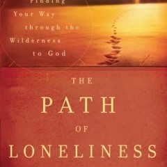 ACCESS [KINDLE PDF EBOOK EPUB] Path of Loneliness, The by  Elisabeth Elliot 💓